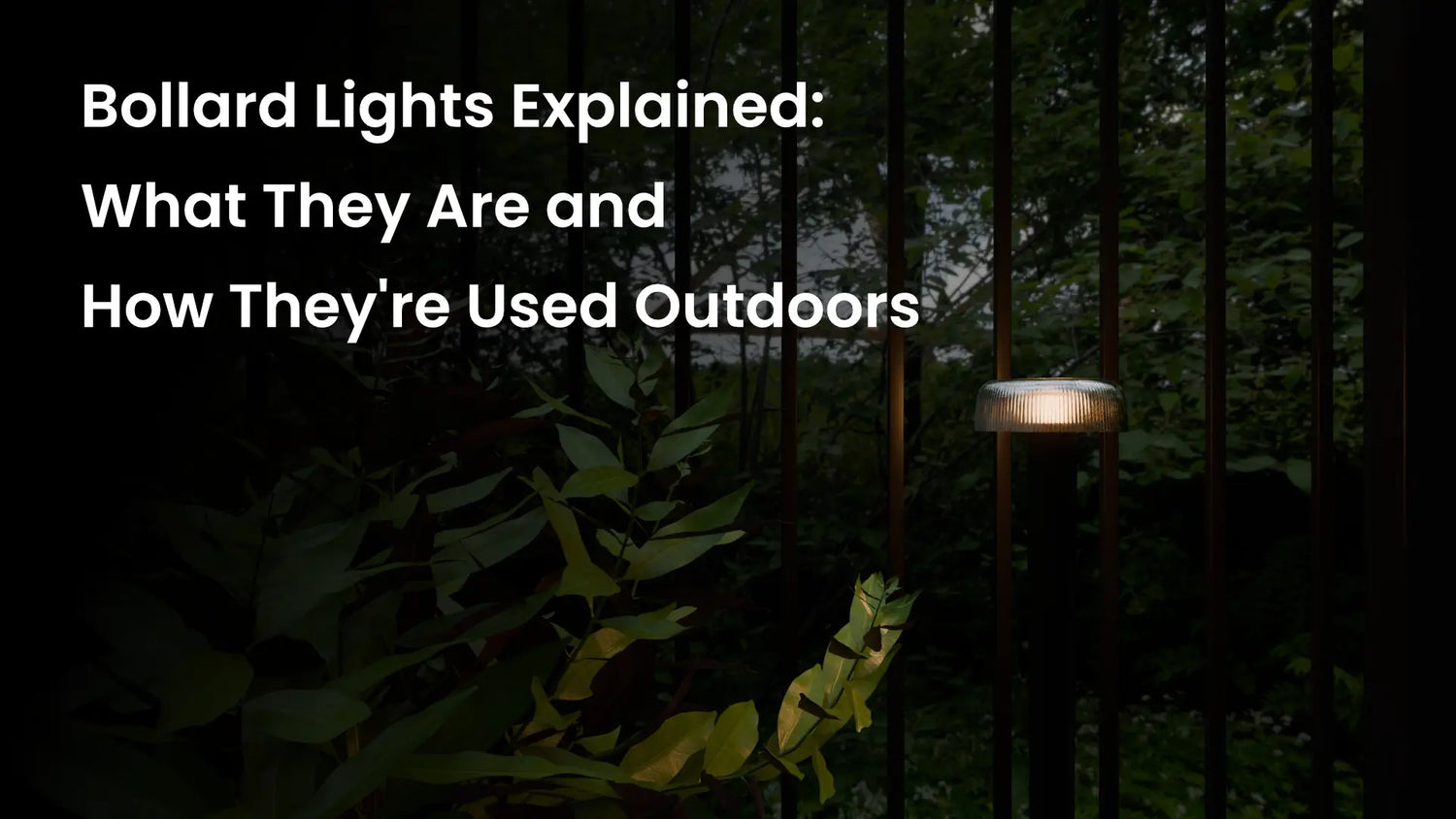 Bollard Lights Explained: What They Are and How They're Used Outdoors