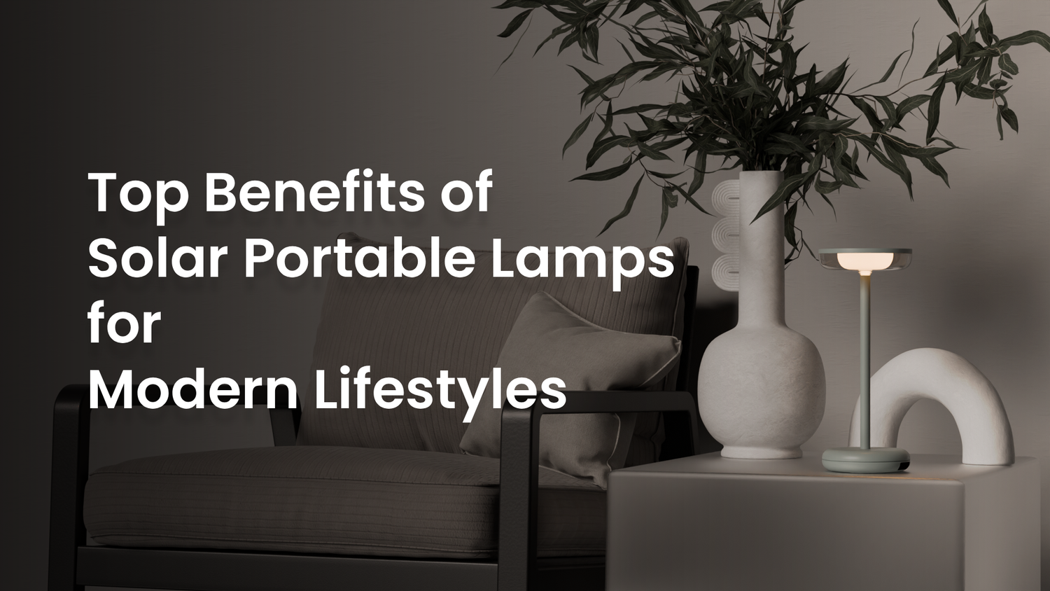 Top Benefits of Solar Portable Lamps for Modern Lifestyles