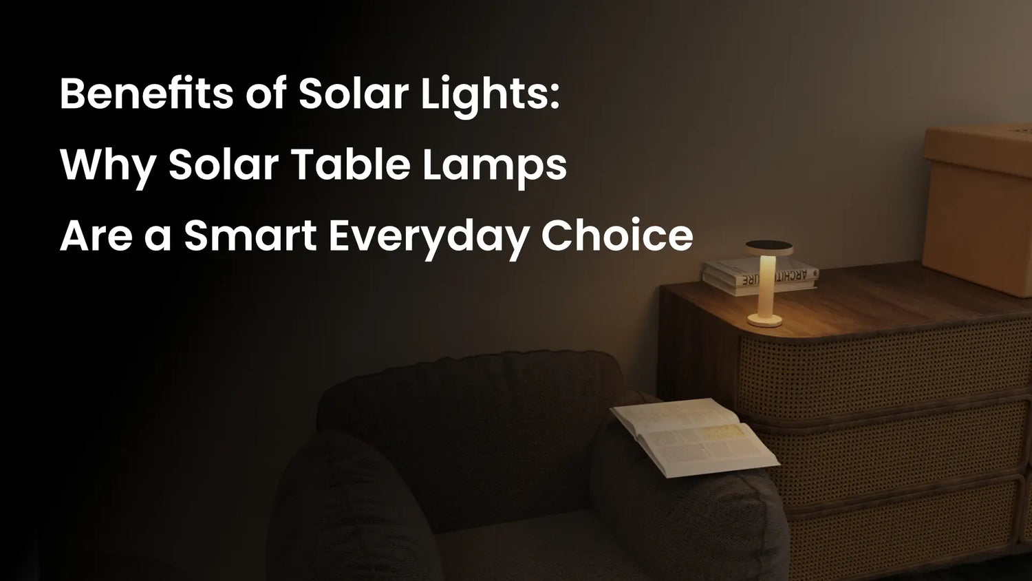 Benefits of Solar Lights: Why Solar Table Lamps Are a Smart Everyday Choice