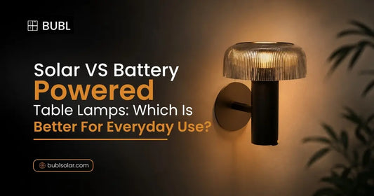 Solar vs Battery-Powered Table Lamps: Which Is Better for Everyday Use?