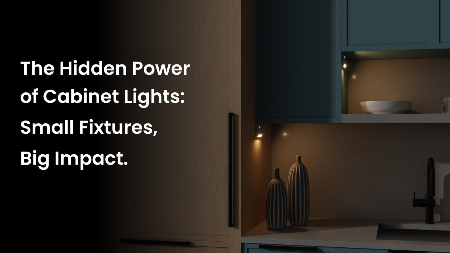 The Hidden Power of Cabinet Lights: Small Fixtures, Big Impact